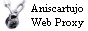 Aniscartujo Secure Encrypted Web Proxy: UnBlock MySpace at School or Work. Bypass websense, Bypass filters, Anonymous surfing, Anonymizer. Free WebProxy: Hide your IP, Protect your Identity